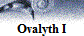 Ovalyth I