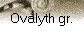 Ovalyth gr.